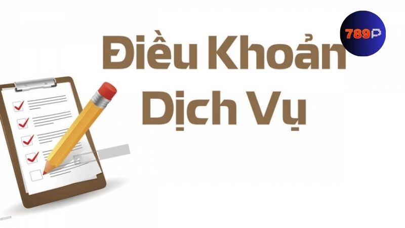 Các điều khoản điều kiện quan trọng tại 789P